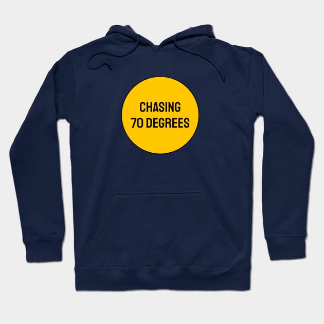 Chasing 70 degrees Hoodie by brightnomad